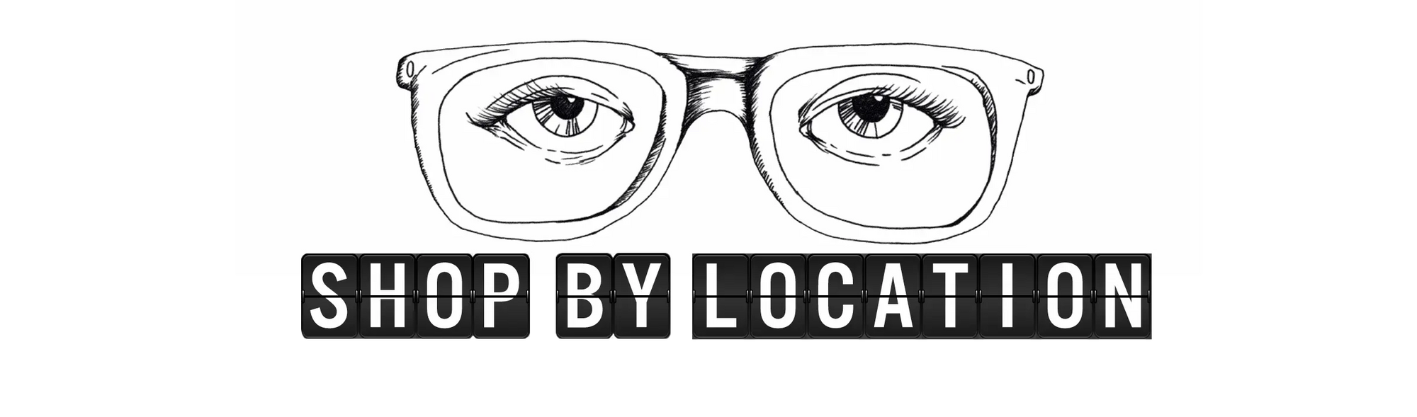 Illustration of eyeglasses with the words “Shop by Location” below, linking to location-led collections at Brix + Bailey.
