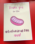 Thanks for the mitochondrial DNA mum anatomical biology science Mother's Day card