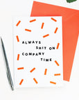 Always Shit On Company Time - New Job or Leaving Card
