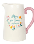 If Mums Were Flowers Ceramic Jug