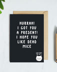 I Hope You Like Dead Mice Card From The Cat