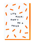 Life Hack: Don't Be A Prick Card