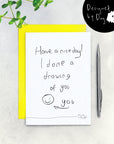 I Done A Drawing of You Card