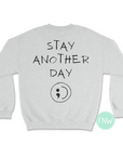(SAD) Stay Another Day Sweatshirt