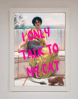 I Only Talk To My Cat Framed Wall Art, Premium Humorous Home Decor for Cat Lovers, Stylish Framed Print by Zestio at brixbailey.com