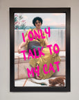 Luxury I Only Talk To My Cat Framed Wall Art, stylish home decor for cat lovers, premium handcrafted statement piece by Zestio at brixbailey.com