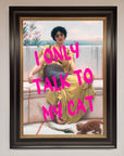 I Only Talk To My Cat Framed Wall Art, premium humorous home decor for cat lovers, stylish statement piece by Zestio at brixbailey.com