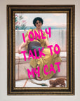 I Only Talk To My Cat Framed Wall Art, premium stylish home decor for cat lovers, trending best-selling humorous statement piece by Zestio at brixbailey.com