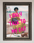 I Only Talk To My Cat Framed Wall Art, premium humorous home decor, stylish statement piece for cat lovers by Zestio at brixbailey.com