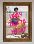 Premium I Only Talk To My Cat Framed Wall Art, stylish home decor for cat lovers, luxury statement piece by Zestio at brixbailey.com