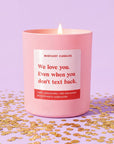 University Keepsake Gift | We Love You. Even When You Don't Text Back