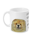 Fawn Chow Chow Mug – "Every Sip You Take, I'll Be Watching You" – Fun & Adorable!