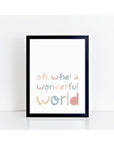 Oh, What A Wonderful World Print