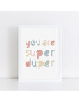 You Are Super Duper Print