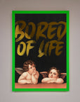 Bored Of Life Foil Print