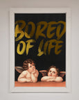 Bored Of Life Foil Print