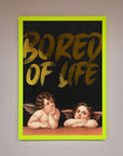 Bored Of Life Foil Print