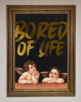 Bored Of Life Foil Print