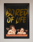 Bored Of Life Foil Print