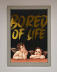 Bored Of Life Foil Print