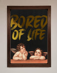 Bored Of Life Foil Print