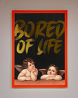 Bored Of Life Foil Print