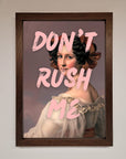 Don'T Rush Me Please Framed Poster