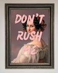 Don'T Rush Me Please Framed Poster