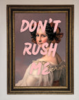 Don'T Rush Me Please Framed Poster