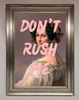 Don'T Rush Me Please Framed Poster