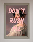 Don'T Rush Me Please Framed Poster