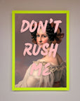 Don'T Rush Me Please Framed Poster