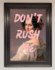 Don'T Rush Me Please Framed Poster