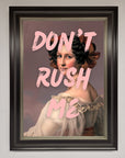 Don'T Rush Me Please Framed Poster