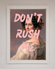 Don'T Rush Me Please Framed Poster