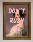 Don'T Rush Me Please Framed Poster