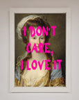 I Dont Care I Love It Framed Print