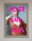 I Never Said That Framed Print
