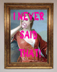 I Never Said That Framed Print
