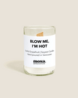 Blow Me, I'm Hot - Vanilla Grapefruit Candle