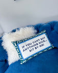 If You Can't Say Anything Nice...Sit By Me Needlepoint Cushion