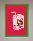 Self Love Juice Foil Print