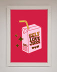 Self Love Juice Foil Print