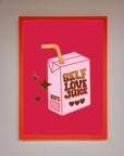 Self Love Juice Foil Print