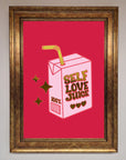 Self Love Juice Foil Print