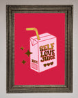 Self Love Juice Foil Print