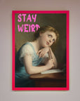 Stay Weird Framed Print
