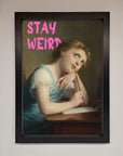 Stay Weird Framed Print