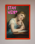 Stay Weird Framed Print