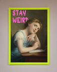 Stay Weird Framed Print